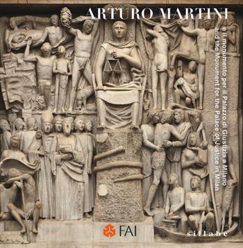 Arturo Martini e il monumento per il Palazzo di Giustizia-And the monument for the palace of justice in Milan. Ediz. a colori - Paolo Baldacci, Nico Stringa, Dina Lucia Borromeo - Libro Sillabe 2018 | Libraccio.it