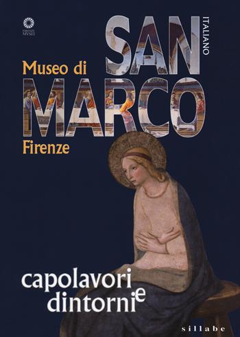 Museo di San Marco. Capolavori e dintorni - Marilena Tamassia - Libro Sillabe 2019 | Libraccio.it