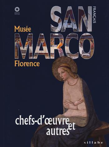 Museo di San Marco. Capolavori e dintorni. Ediz. francese - Marilena Tamassia - Libro Sillabe 2019 | Libraccio.it