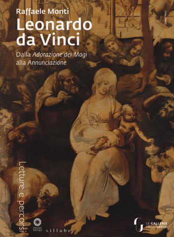 Leonardo da Vinci. Dall'Adorazione dei Magi all'Annunciazione. Ediz. a colori - Raffaele Monti - Libro Sillabe 2019, Letture e percorsi | Libraccio.it