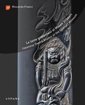 Le lame giapponesi al Museo-Japanese Sword Blades at the Stibbert Museum. Ediz. a colori