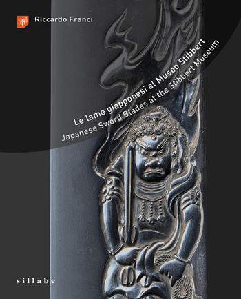 Le lame giapponesi al Museo-Japanese Sword Blades at the Stibbert Museum. Ediz. a colori - Riccardo Franci - Libro Sillabe 2020 | Libraccio.it