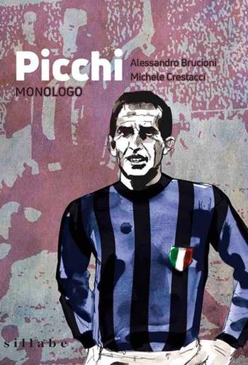 Picchi. Monologo - Alessandro Brucioni, Michele Crestacci - Libro Sillabe 2021, I teatri | Libraccio.it