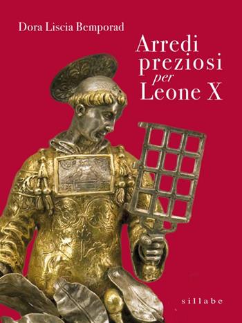 Arredi preziosi per Leone X - Dora Liscia Bemporad - Libro Sillabe 2021 | Libraccio.it