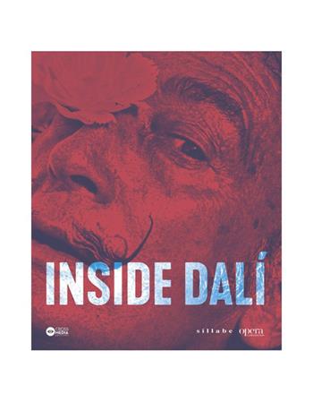 Inside Dalí. A digital art exhibition. Ediz. integrale  - Libro Sillabe 2021 | Libraccio.it