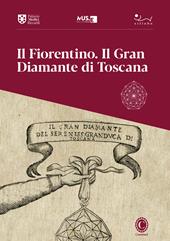 Il Fiorentino. Il Gran Diamante di Toscana. 26 novembre 2021-22 febbraio 2022
