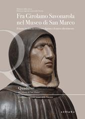 Fra Girolamo Savonarola nel museo di San Marco. Il busto inedito in terracotta dipinta e il nuovo allestimento. Ediz. a colori