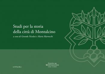 Studi per la storia della città di Montalcino  - Libro Sillabe 2022 | Libraccio.it