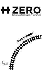 HZERO. L'impresa ferroviaria in miniatura. Guidebook
