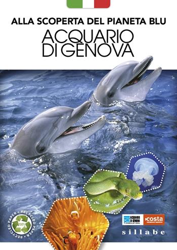 Alla scoperta del pianeta blu. Acquario di Genova  - Libro Sillabe 2022 | Libraccio.it