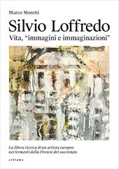 Silvio Loffredo. Vita, «immagini e immaginazioni»