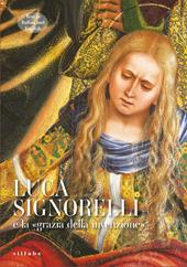 Luca Signorelli e la «grazia dell'invenzione» Ediz. italiana e inglese