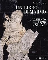 Un libro di marmo. Il pavimento del duomo di Siena