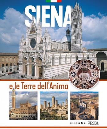 Siena e le terre dell'anima  - Libro Sillabe 2024, Guide e musei | Libraccio.it