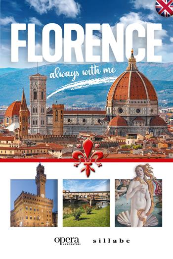 Florence always with me - Ethel Santacroce - Libro Sillabe 2024, Guide e musei | Libraccio.it