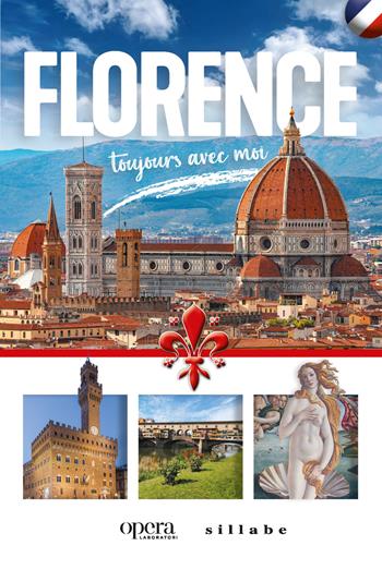 Florence toujours avec moi - Ethel Santacroce - Libro Sillabe 2024, Guide e musei | Libraccio.it
