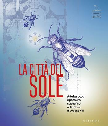 La città del sole. Arte barocca e pensiero scientifico. Ediz. illustrata - Filippo Camerota - Libro Sillabe 2023 | Libraccio.it