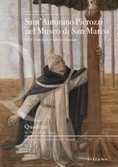 Sant'Antonino Pierozzi nel museo di San Marco. Nel V centenario della canonizzazione