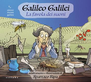 Galileo Galilei. La favola dei suoni  - Libro Sillabe 2024 | Libraccio.it