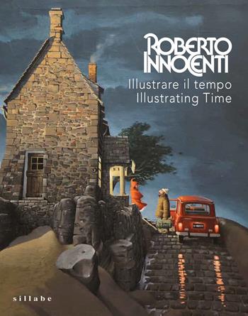 Roberto Innocenti. Illustrare il tempo-Illustrating time  - Libro Sillabe 2024 | Libraccio.it
