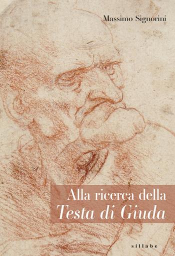 Alla ricerca della testa di Giuda - Massimo Signorini - Libro Sillabe 2026 | Libraccio.it