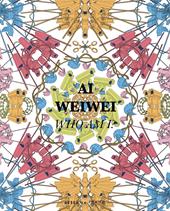 Ai Weiwei. Who am I? Ediz. italiana e inglese