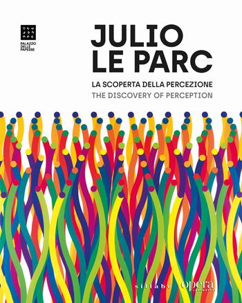 Julio Le Parc. La scoperta della percezione. Opere dal 1958 al presente-The Discovery of Perception. Works from 1958 to the present. Ediz. illustrata  - Libro Sillabe 2024 | Libraccio.it