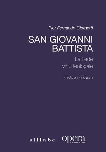 San Giovanni Battista. La «fede» virtù teologale - Pier Fernando Giorgetti - Libro Sillabe 2025 | Libraccio.it