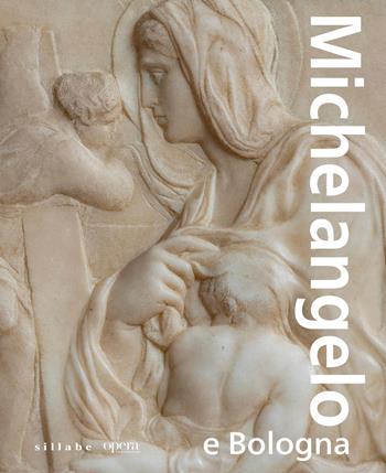 Michelangelo e Bologna  - Libro Sillabe 2025 | Libraccio.it