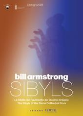 Bill Armstrong. Sibyls. Le sibille del pavimento del Duomo di Siena-The sibyls of the Siena Cathedral floor. Ediz. bilingue