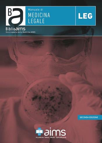 Manuale di medicina legale  - Libro AIMS 2020, BiblioAIMS. Enciclopedia della Medicina AIMS | Libraccio.it