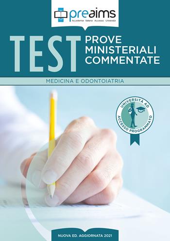 Preaims. Prove ministeriali commentate. Test medicina e odontoiatria  - Libro PREAIMS 2021 | Libraccio.it