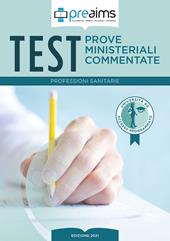 Preaims. Prove ministeriali commentate. Test professioni sanitarie