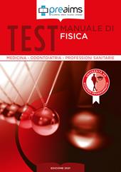 Preaims. Manuale di fisica. Test medicina, odontoiatria e professioni sanitarie
