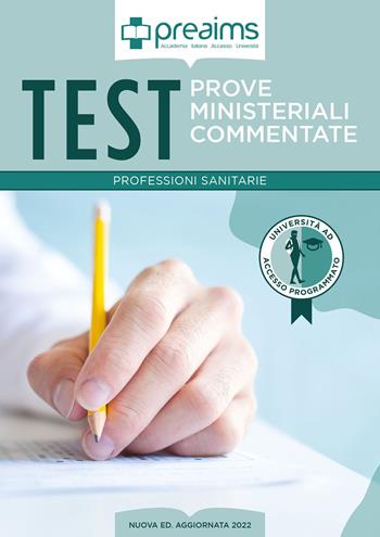Preaims. Prove ministeriali commentate. Test professioni sanitarie  - Libro PREAIMS 2022 | Libraccio.it