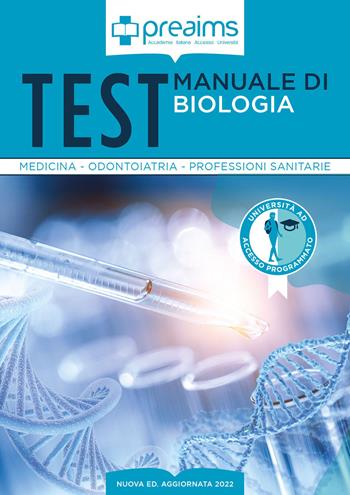Preaims. Manuale di biologia. Test medicina, odontoiatria e professioni sanitarie - Nicola Cappellano, Giuseppe Porro, Piergiorgio Porro - Libro PREAIMS 2022 | Libraccio.it
