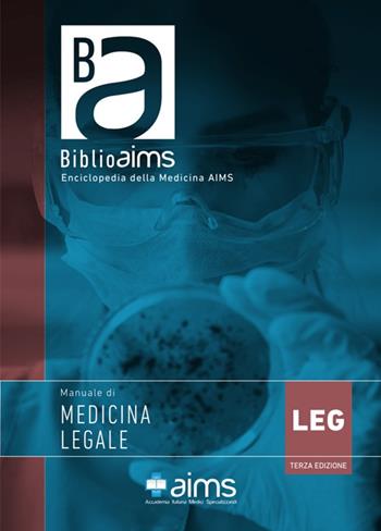 Manuale di medicina legale - Angelo Crapisi, Mauro Ciavarella, Aldo Di Fazio - Libro PREAIMS 2022, BiblioAIMS. Enciclopedia della Medicina AIMS | Libraccio.it