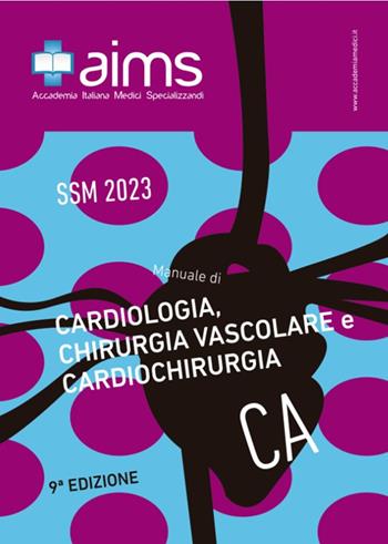 Manuale di cardiologia, chirurgia vascolare e cardiochirurgia. Concorso Nazionale SSM 2023 - Andrea Paccone, Lorenzo Scalia, Andrea Vergara - Libro PREAIMS 2022 | Libraccio.it