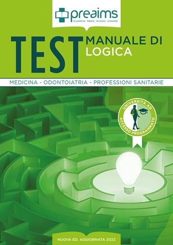 Preaims. Manuale di logica. Test medicina, odontoiatria e professioni sanitarie - Tiziana Castellano, Letizia Indolfi - Libro PREAIMS 2022 | Libraccio.it