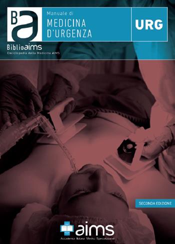 Manuale di medicina d'urgenza - Edoardo Palombi, Antonio Mancini, Alfonso Mele - Libro PREAIMS 2022, BiblioAIMS. Enciclopedia della Medicina AIMS | Libraccio.it