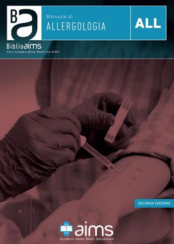 Manuale di allergologia - Fabiana Furci - Libro PREAIMS 2022, BiblioAIMS. Enciclopedia della Medicina AIMS | Libraccio.it