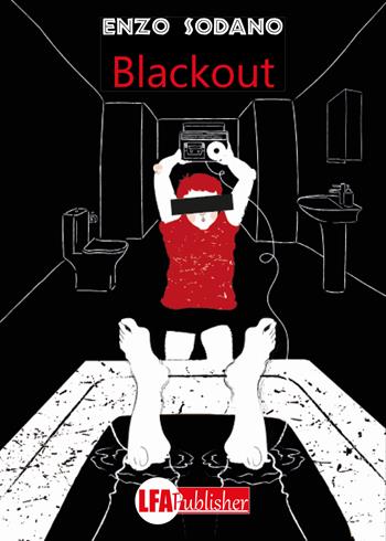 Blackout - Enzo Sodano - Libro LFA Publisher 2018 | Libraccio.it