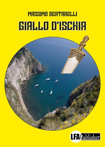 Giallo d'Ischia - Massimo Bertarelli - Libro LFA Publisher 2018 | Libraccio.it