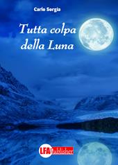 Tutta colpa della luna