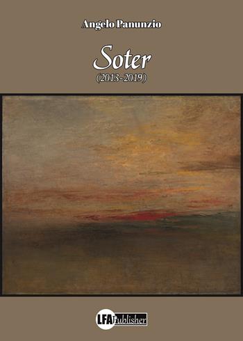 Soter (2013-2019) - Angelo Panunzio - Libro LFA Publisher 2019 | Libraccio.it