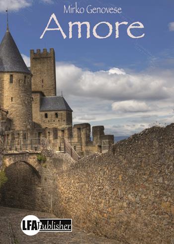 Amore - Mirko Genovese - Libro LFA Publisher 2019 | Libraccio.it