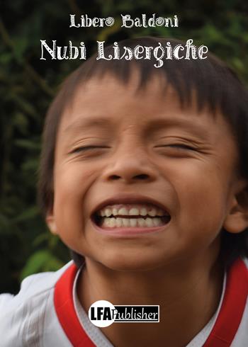 Nubi lisergiche - Libero Baldoni - Libro LFA Publisher 2020 | Libraccio.it