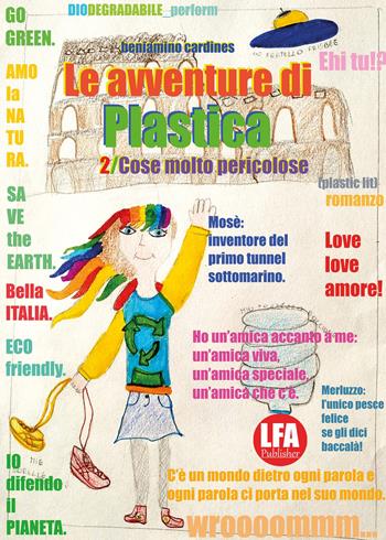 Le avventure di Plastica. Vol. 2: Cose molto pericolose. - Beniamino Cardines - Libro LFA Publisher 2020 | Libraccio.it
