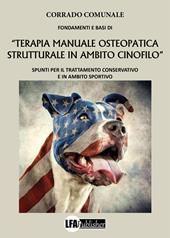 Fondamenti e basi di «terapia manuale osteopatica in ambito cinofilo». Spunti per il trattamento conservativo e in ambito sportivo