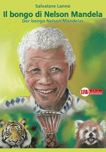 Der bongo Nelson Mandelas-Il bongo di Nelson Mandela - Salvatore Lanno - Libro LFA Publisher 2021 | Libraccio.it